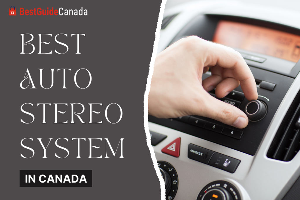 10 Best Auto Stereo Systems in Canada 2024: Top Brands