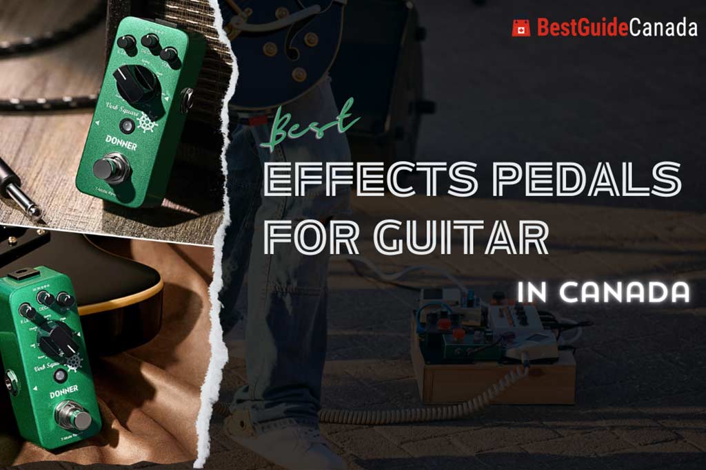 10 Best Effects Pedals for Guitar in Canada 2024