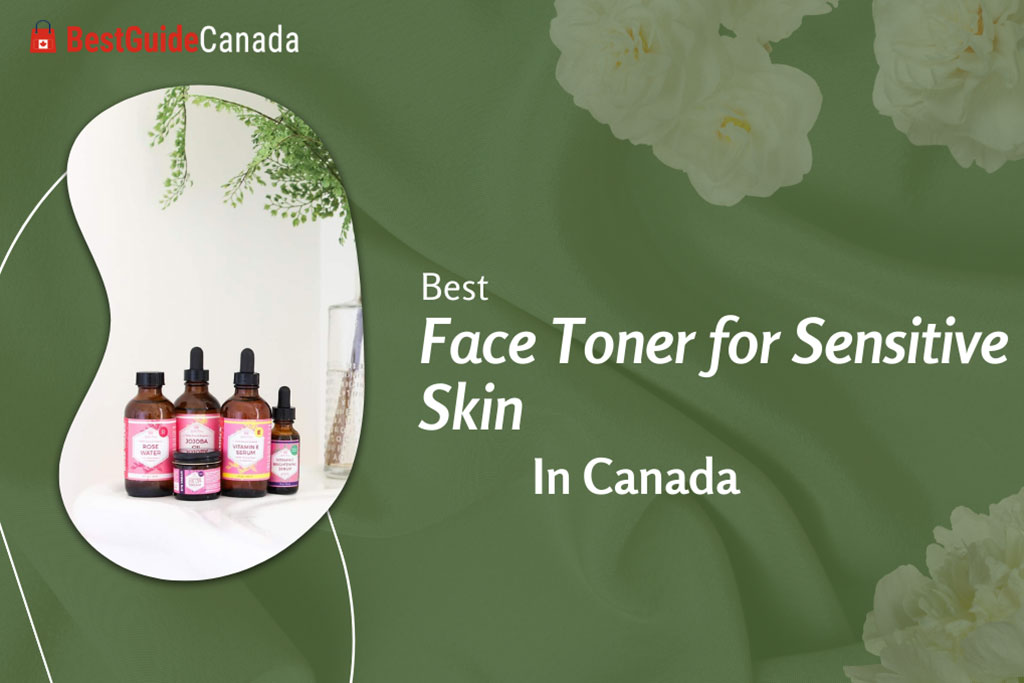 10 Best Face Toner for Sensitive Skin in Canada 2024