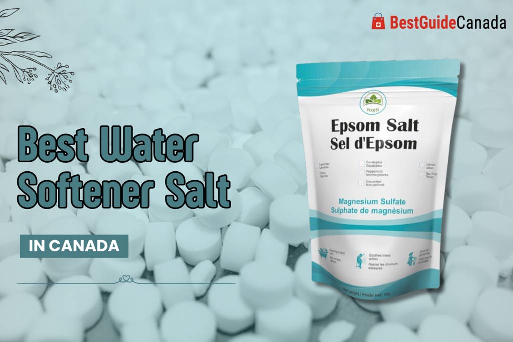 8 Best Water Softener Salt in Canada 2024