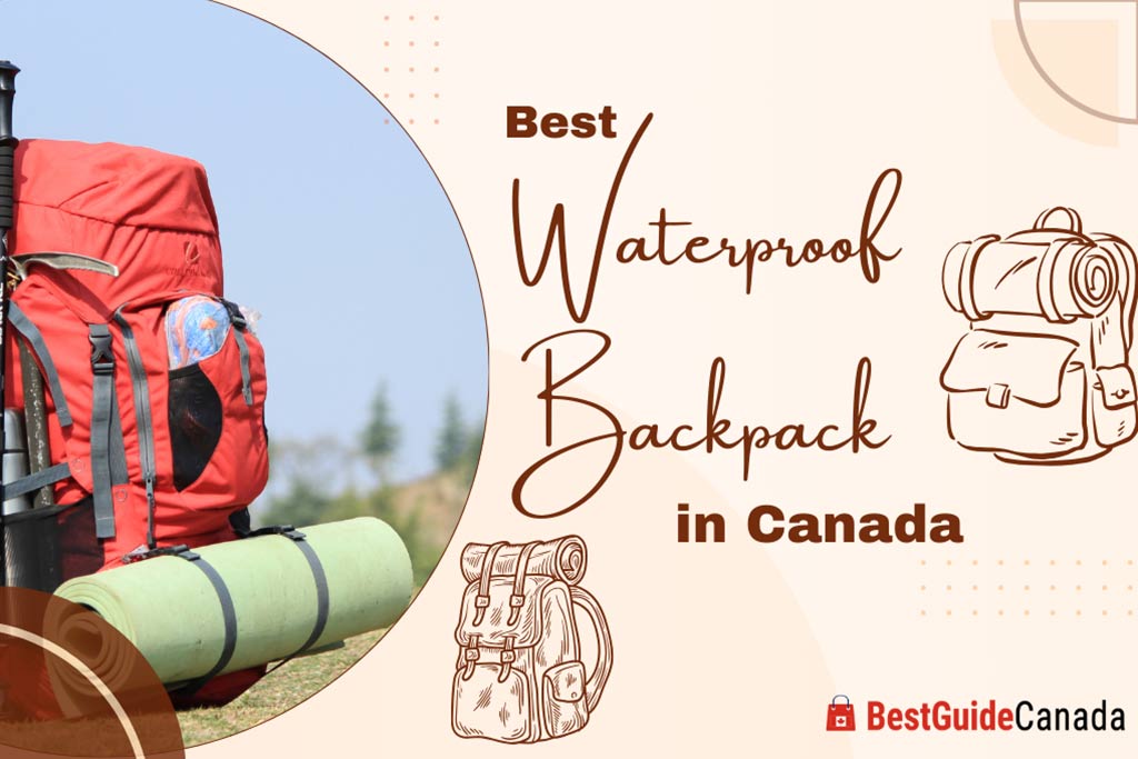 10 Best Waterproof Backpacks in Canada 2024